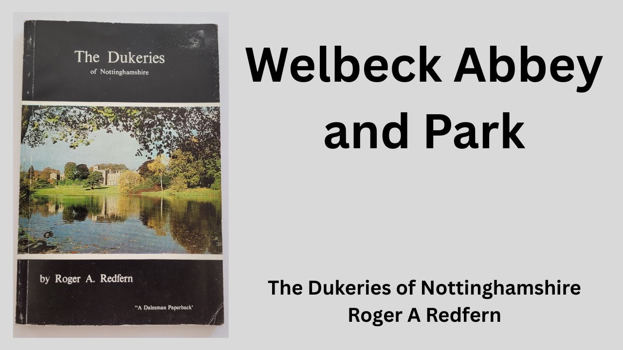 THE DUKERIES OF NOTTINGHAMSHIRE - Ch. 3 - Welbeck Abbey and Park. Reading 3 of 9