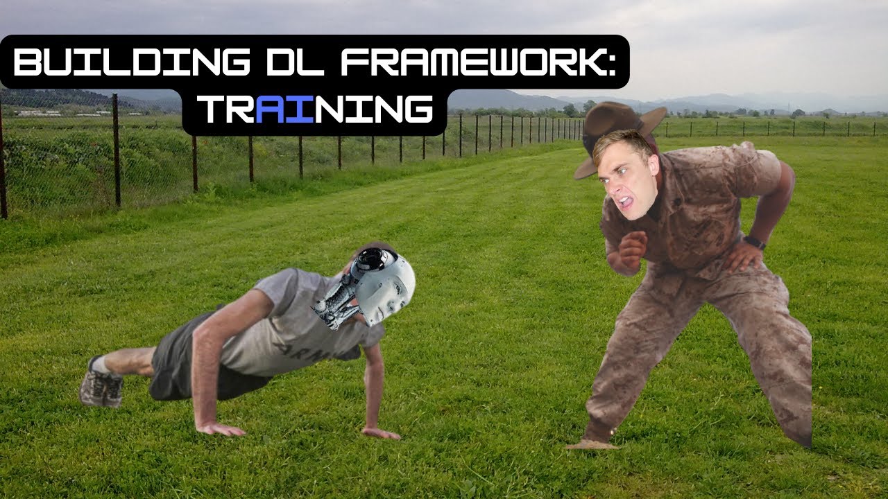 Building a Deep Learning Framework: Training