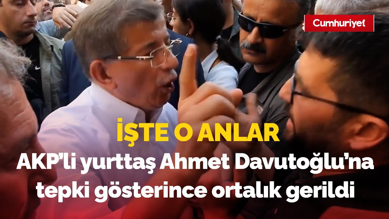 AKP'li yurttaş Ahmet Davutoğlu'na tepki gösterince ortalık gerildi: İşte o anlar