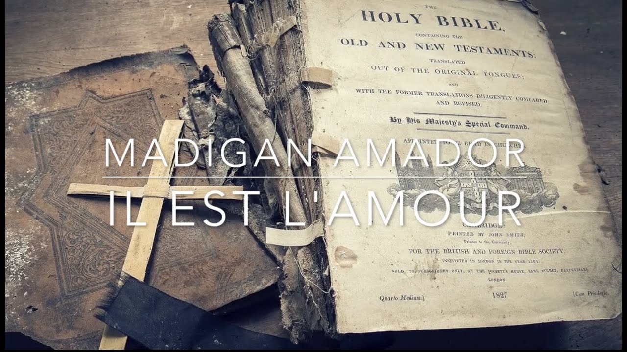 001 - Il est l'amour - Madigan Amador - Cantique