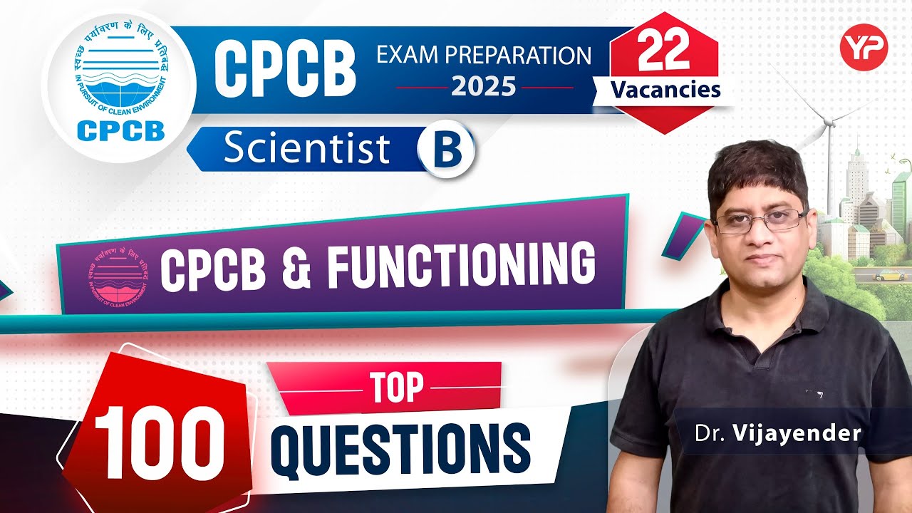 CPCB Scientist B, Top 100 Questions CPCB & Functioning (All topics covered)