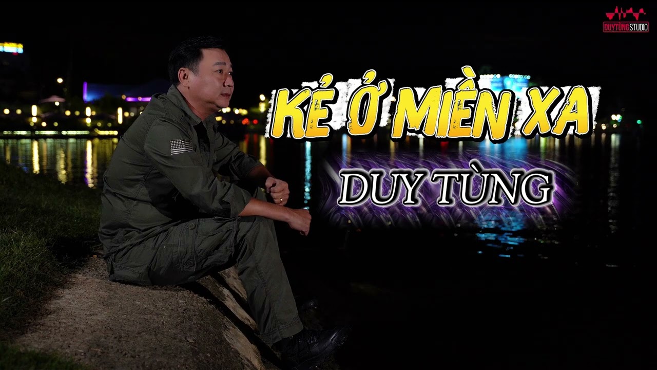KẺ Ở MIỀN XA - DUY TÙNG | Giọng ca để sầu! 100 ca khúc lính để đời!