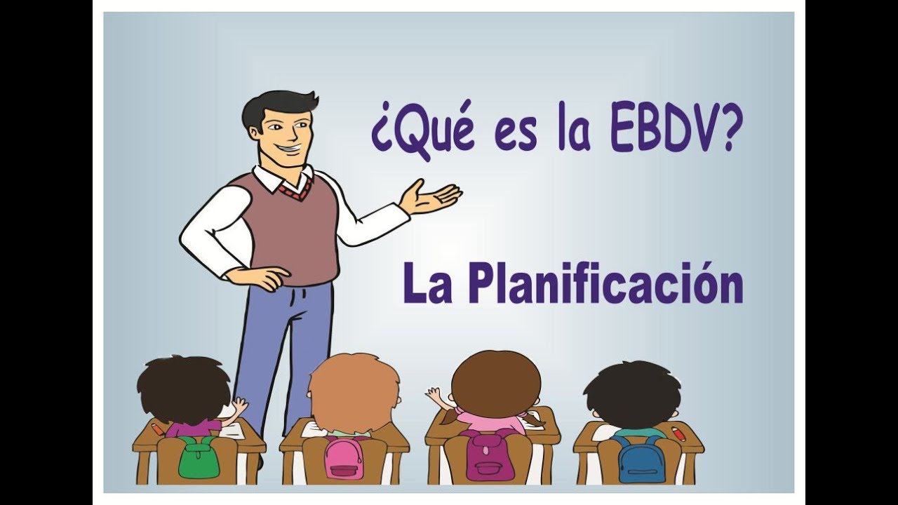 LA EBDV: La Planificación - Primera Parte