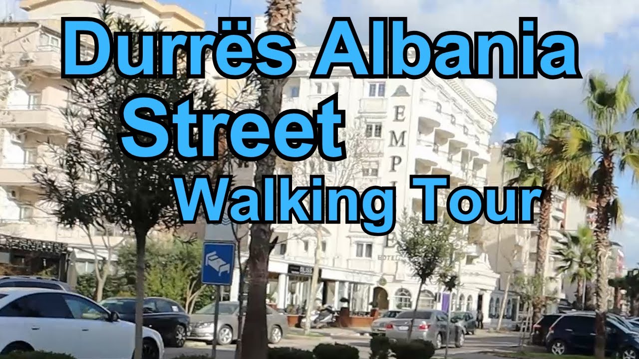 Durrës Albania Street Walking Tour