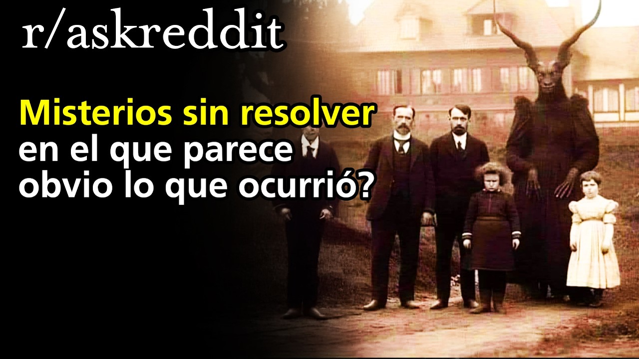 Misterios Sin resolver En El Que Parece Obvio Lo Que Ocurrió?
