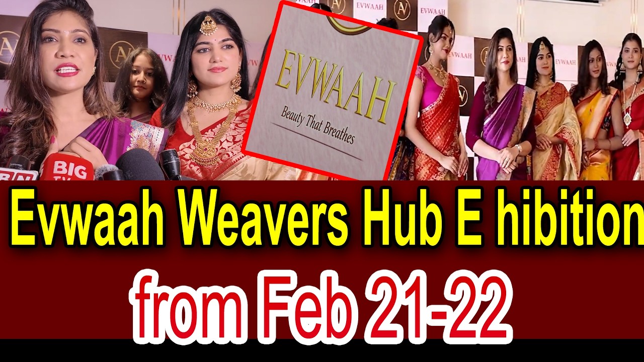 Evwaah Weavers Hub Exhibition from Feb 21–22 | Dazzling Fashion Show in Hyderabad | 99TV