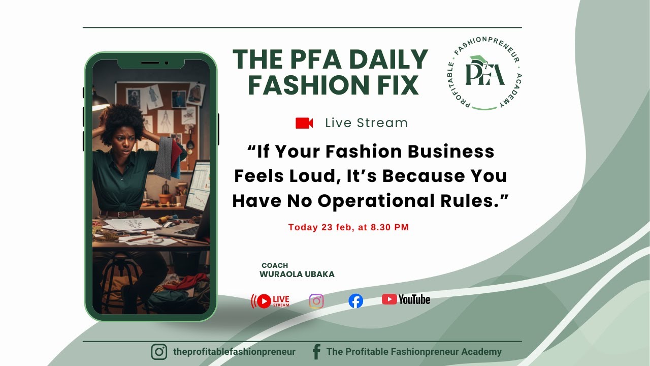 IF YOUR FASHION BUSINESS FEELS LOUD, ITS BECAUSE YOU HAVE NO OPERATIONAL RULES