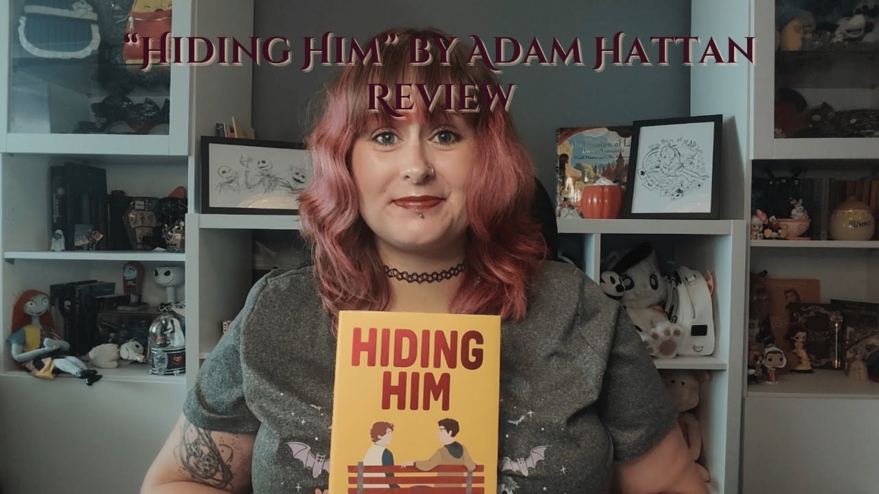 Why Hiding Him by Adam Hattan Is More Than Just a Love Story