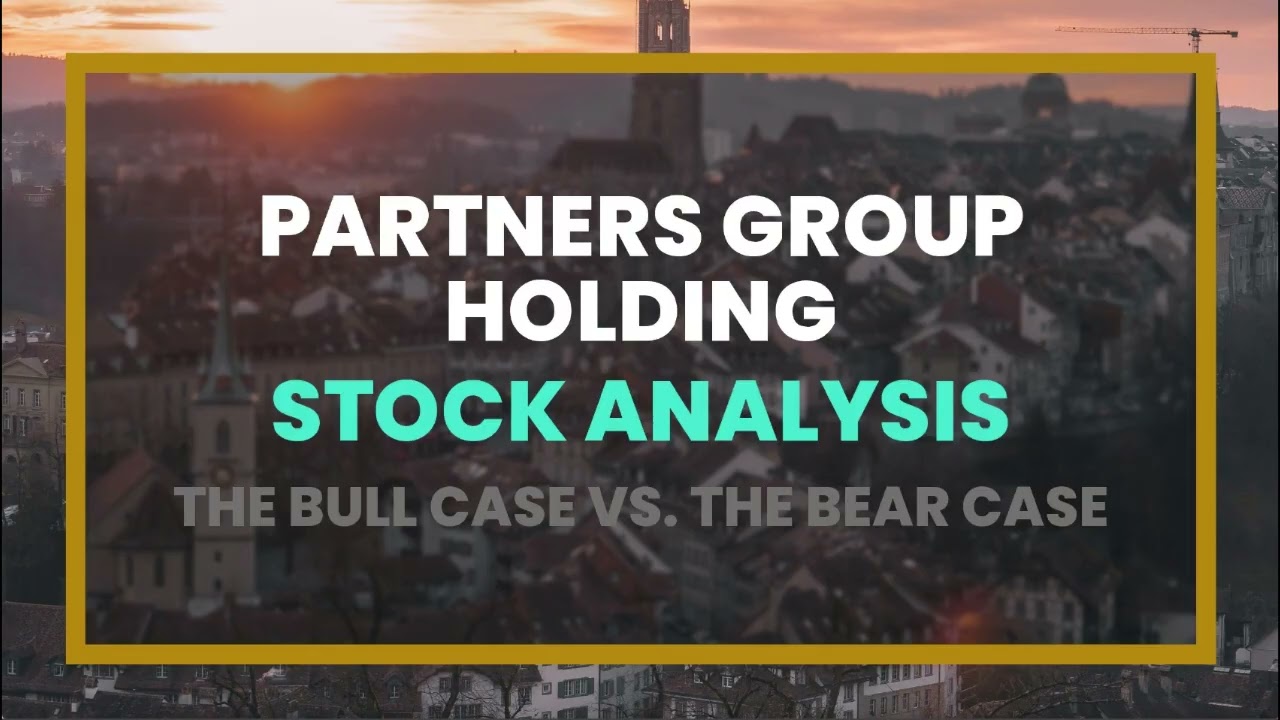 Partners Group Holding Stock Analysis - The Bull Case vs. The Bear Case