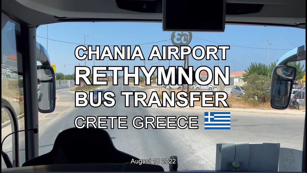 CHANIA AIRPORT RETHYMNON BUS TRANSFER (4K)