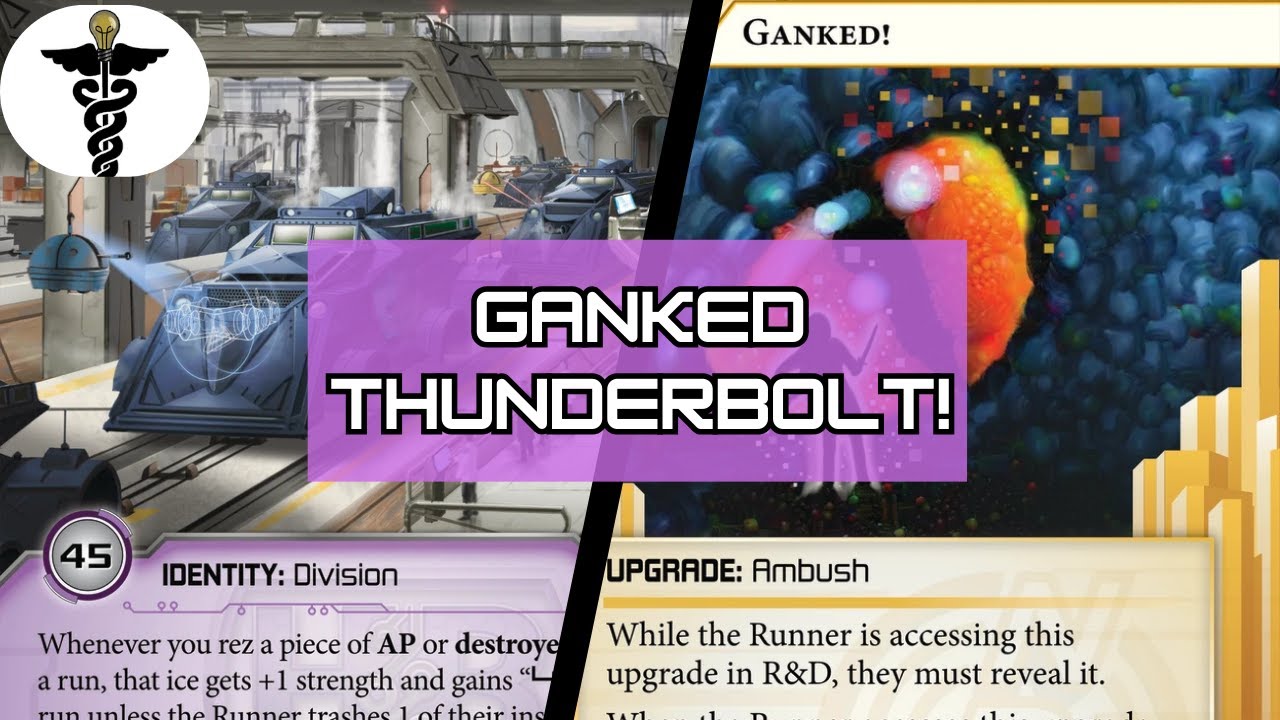 Ganked ThunderBolt | Netrunner | Deck Doctor Episode 2