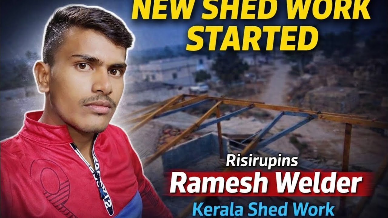 New Shed Work Started | Risirupins Ramesh Welder | Kerala Shed Work