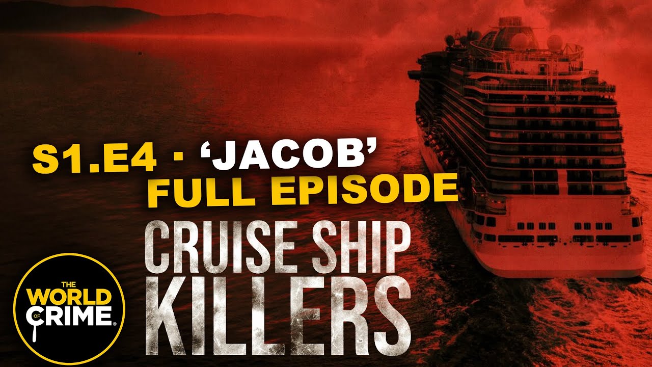 Cruise Ship Killers - JACOB - TRUE CRIME EPISODE