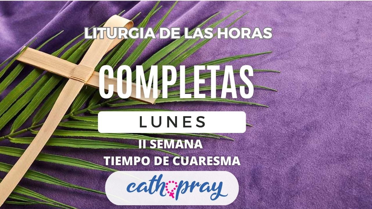COMPLETAS DE HOY. LUNES 2 DE MARZO DE 2026 I II SEMANA DE TIEMPO DE CUARESMA | #cathopray