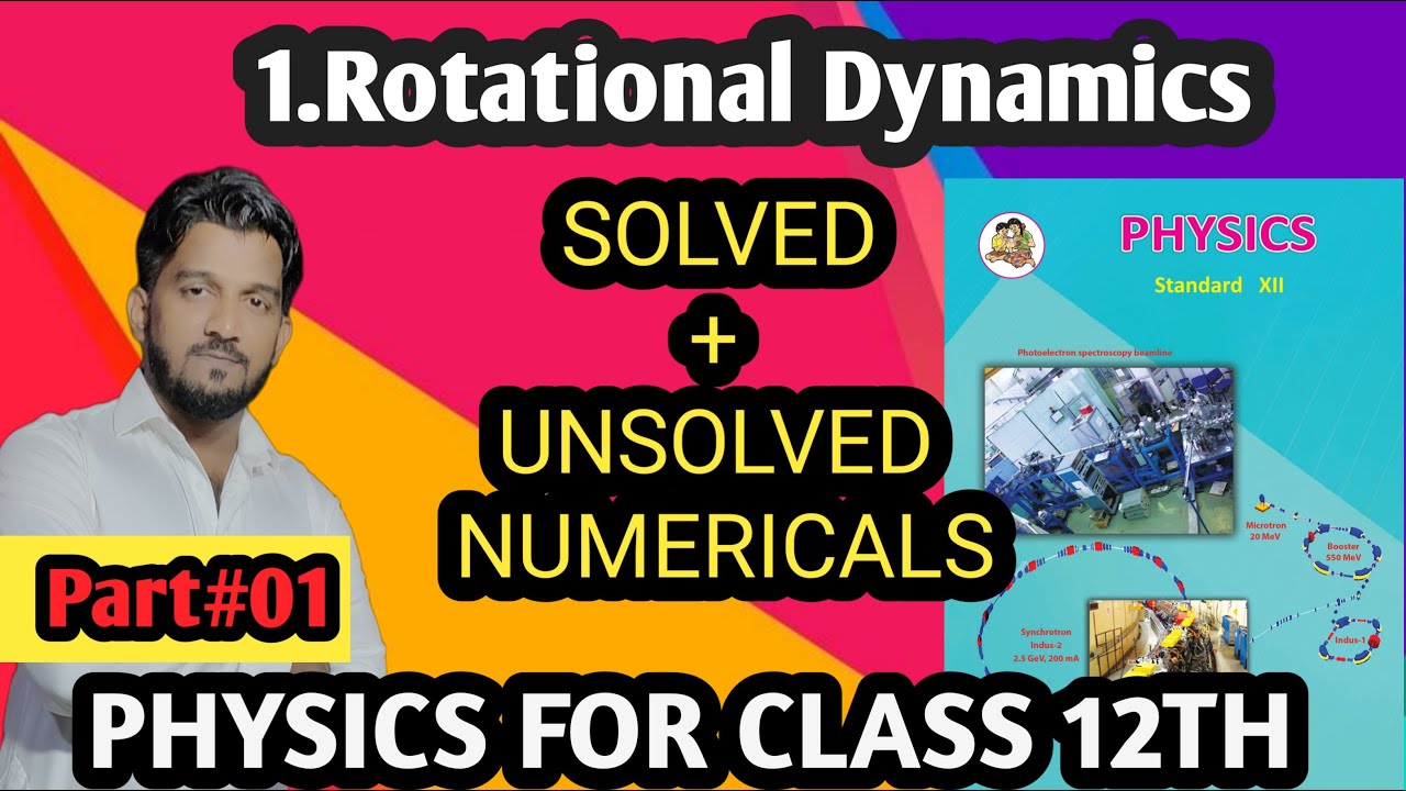Rotational Dynamics || Solved + Unsolved Numericals #1 || By Physics-k-ustad MEDINEER || Class 12th