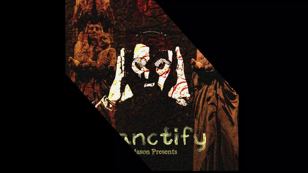 Sanctify - Mason Presents