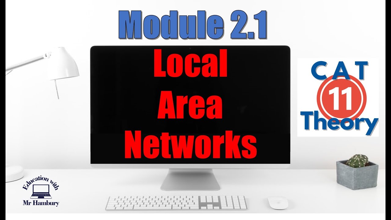 Local Area Networks | Module 2.1 |CAT | Grade 11 | *UPDATED*