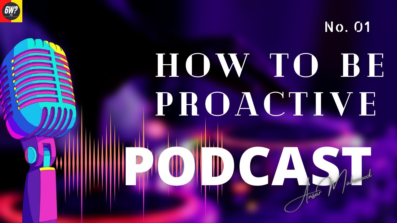 How to Be Proactive - Proactive Techniques - PERSONAL DEVELOPMENT