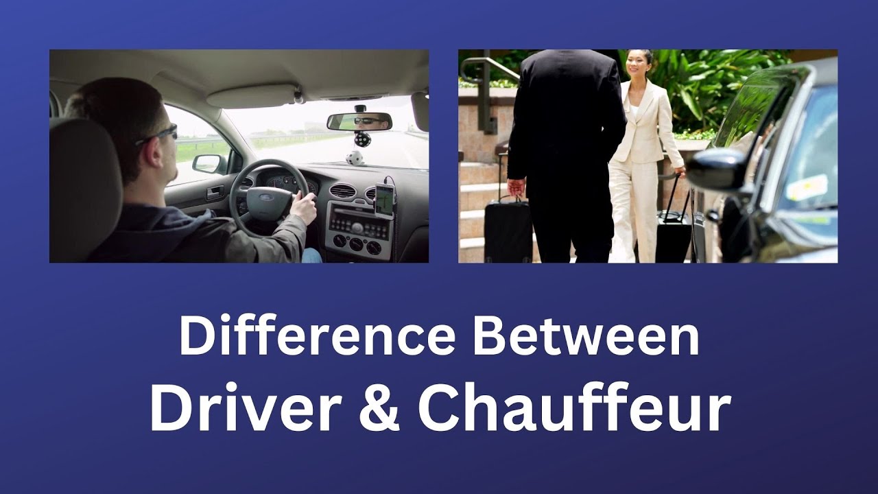 Difference Between Driver and Chauffeur | You Drive, They Drive - But How Are They Different?