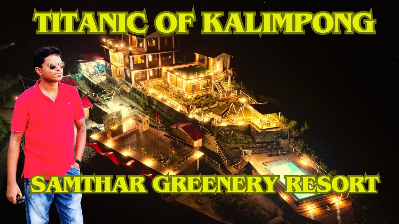 সামথার রিসর্ট l Samthar Greenery Resort I Offbeat Kalimpong I Premium Homestay with swimming pool