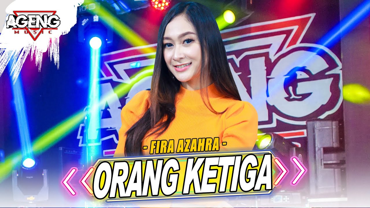 ORANG KETIGA - Fira Azahra ft Ageng Musik (Official Live Music)