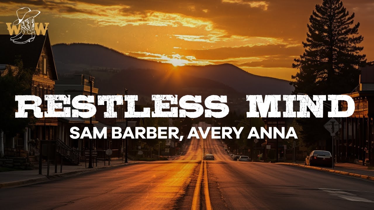 Sam Barber, Avery Anna - Restless Mind / Lyrics