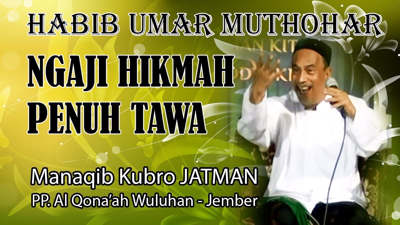 NGAJI HIKMAH PENUH TAWA - HABIB UMAR MUTHOHAR SEMARANG