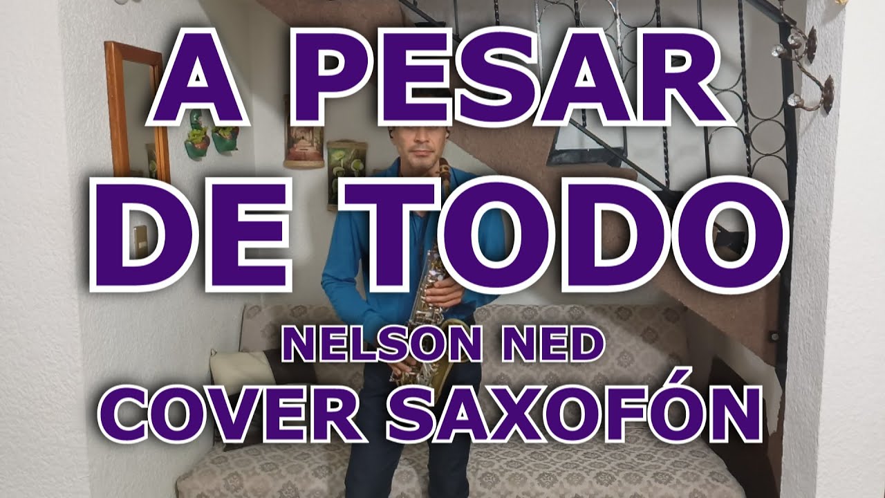 A pesar de todo - Nelson Ned - Cover saxofón
