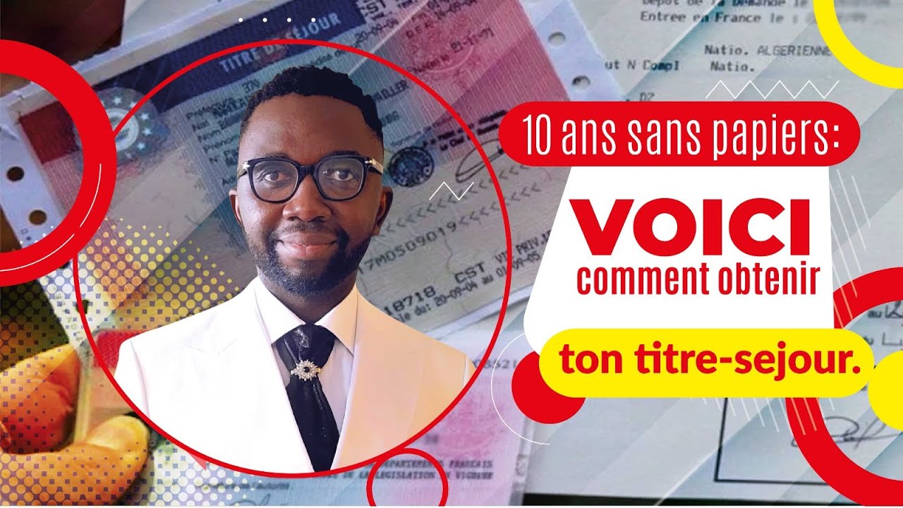 10 ans sans papier : Voici comment obtenir son titre de séjour