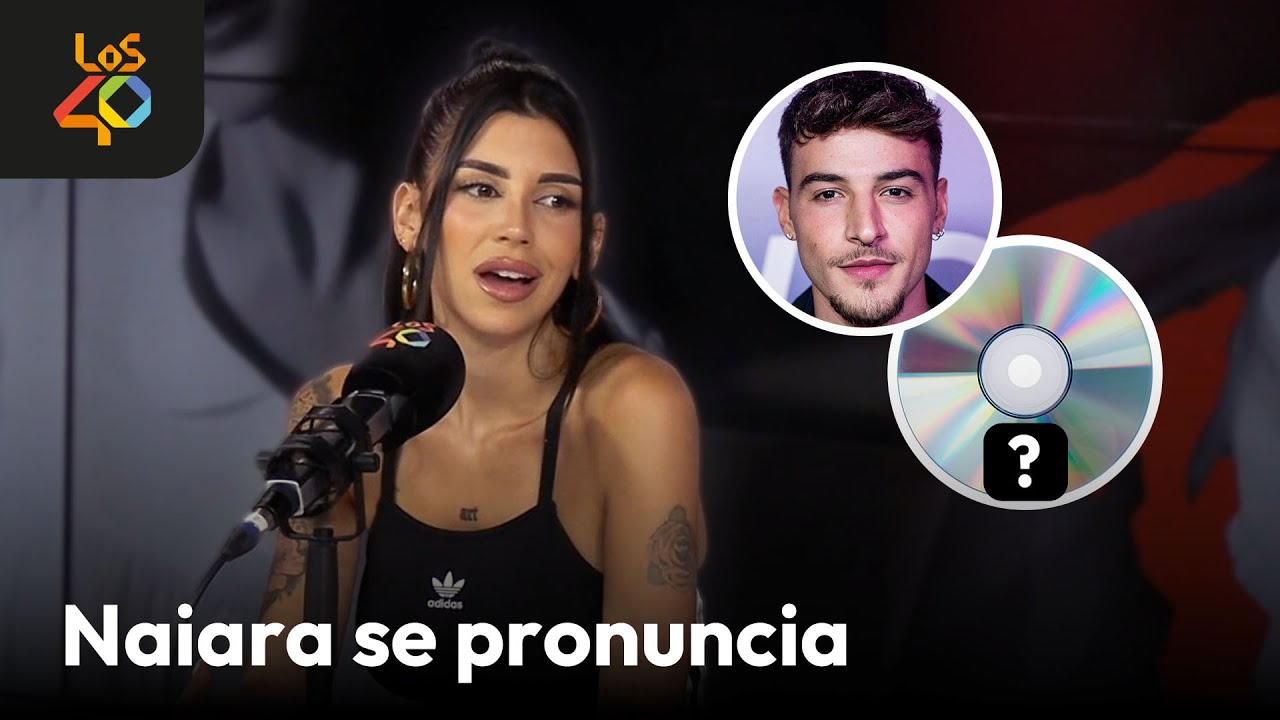 Entrevista NAIARA: 'Me las quitas' + LUCAS CUROTTO + participar en BENIDORM FEST + OT 2025 | LOS40