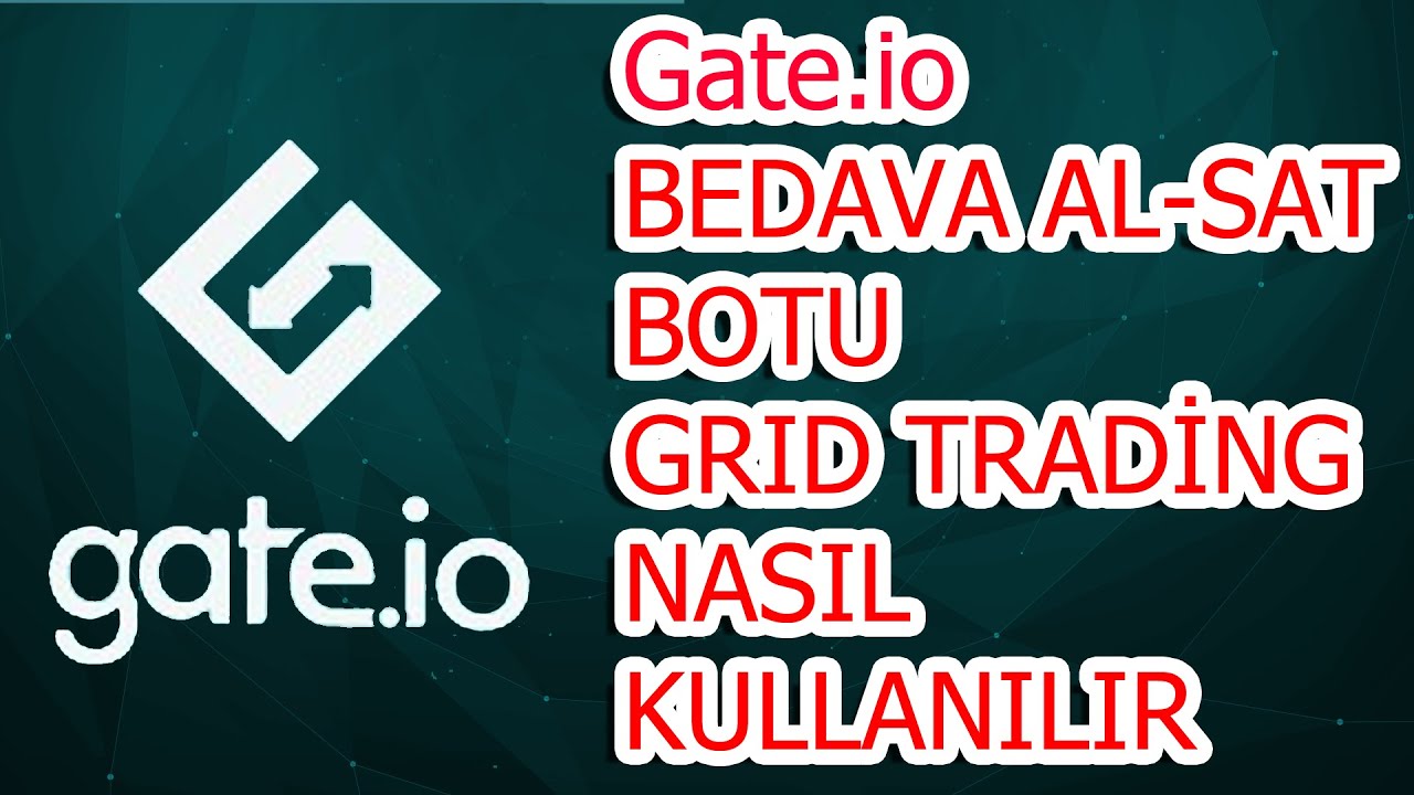 Gateio BEDAVA TRADE BOTU | Grid Trading Nasıl Kullanılır | Grid Trade
