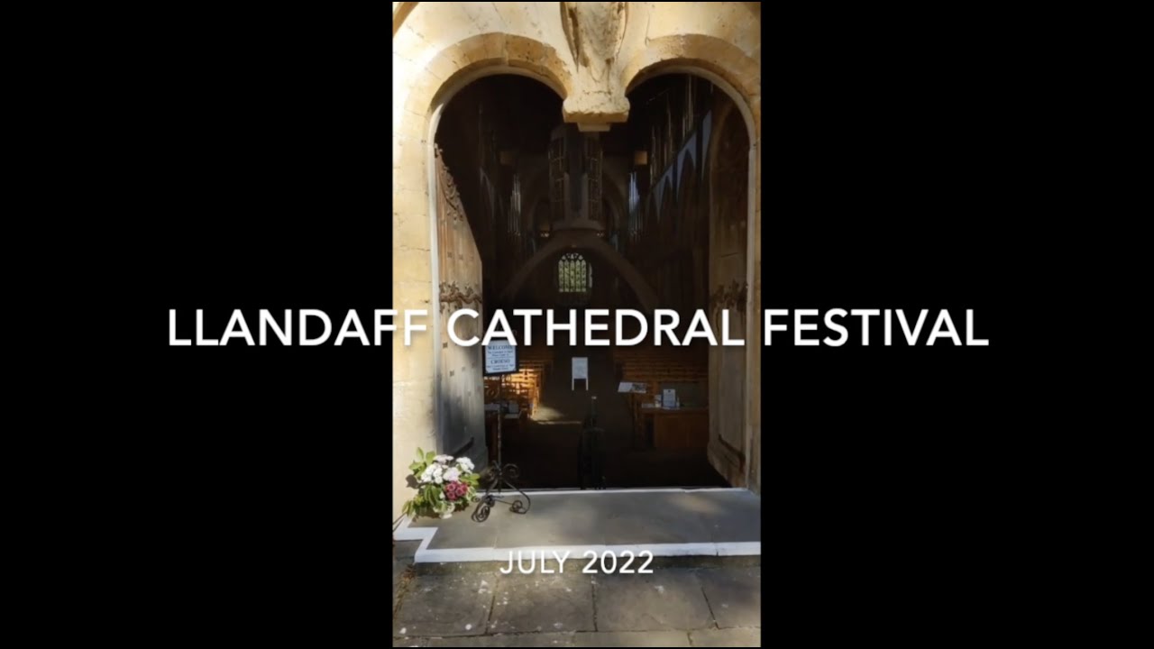 Llandaff Cathedral Festival 2022 - Highlights