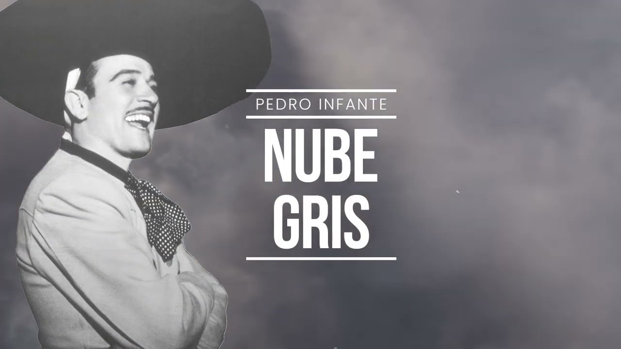 Pedro Infante - Nube Gris (Video con Letra)