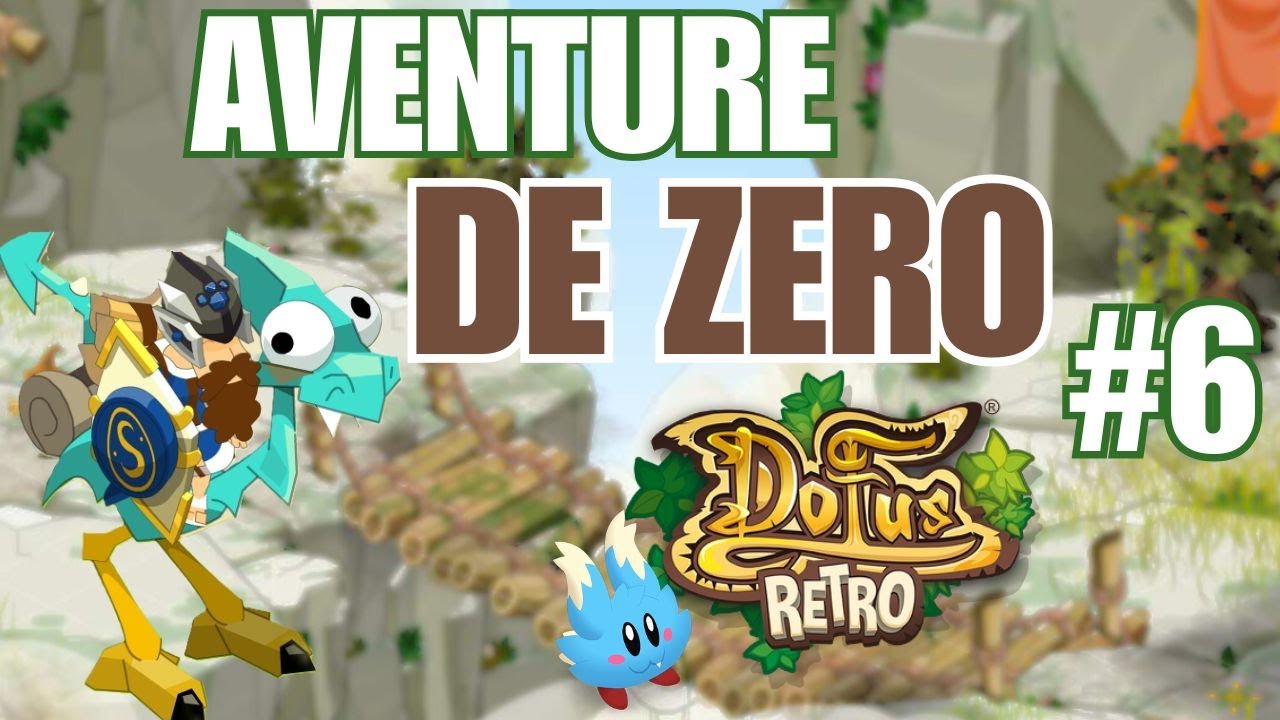 DOFUS RETRO : AVENTURE DE ZERO #6 : ENU SUR BOUNE