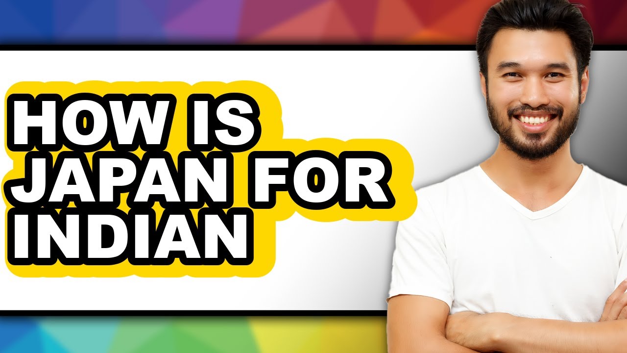 How Is Japan For Indian - Answered