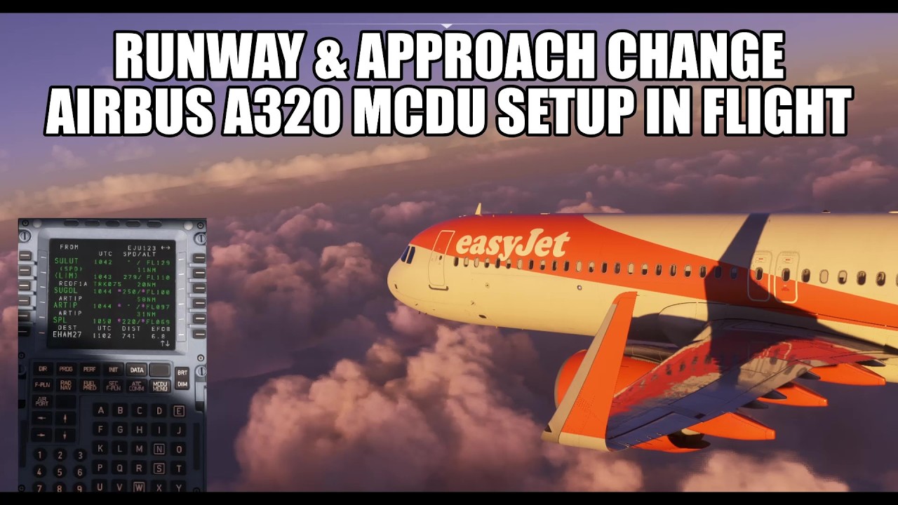 Заход на посадку и смена ВПП на A320 | Как изменить ВПП и STAR в MCDU в середине полета | MSFS