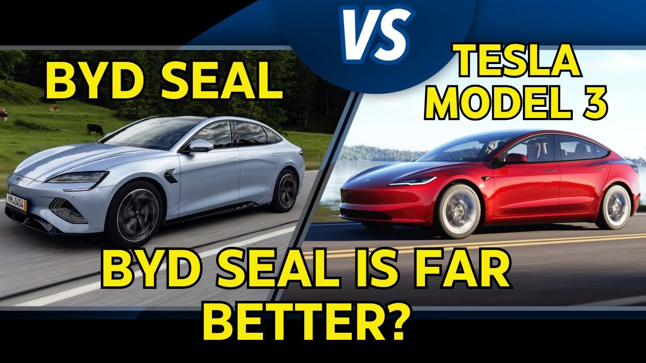 TESLA MODEL 3 VS BYD SEAL WHICH IS BETTER