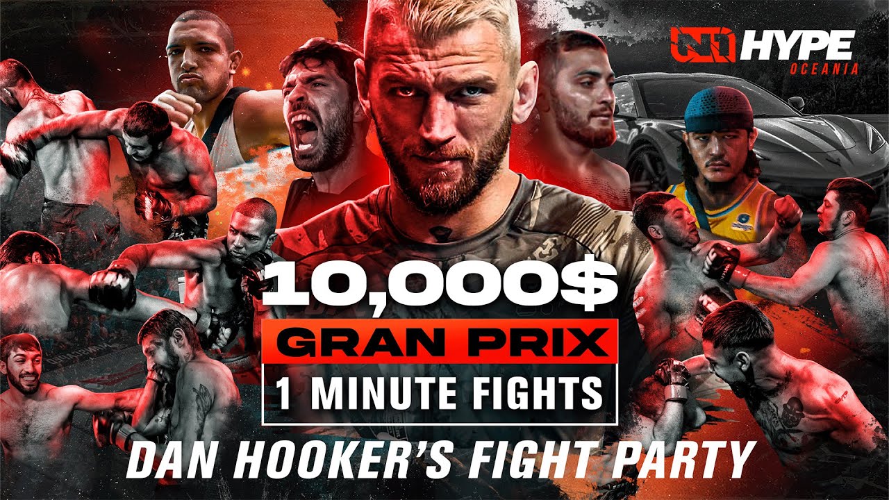 Dan Hooker's Fight Party. 10,000$ Gran-Prix. 1 minute scraps. N1HypeOceania