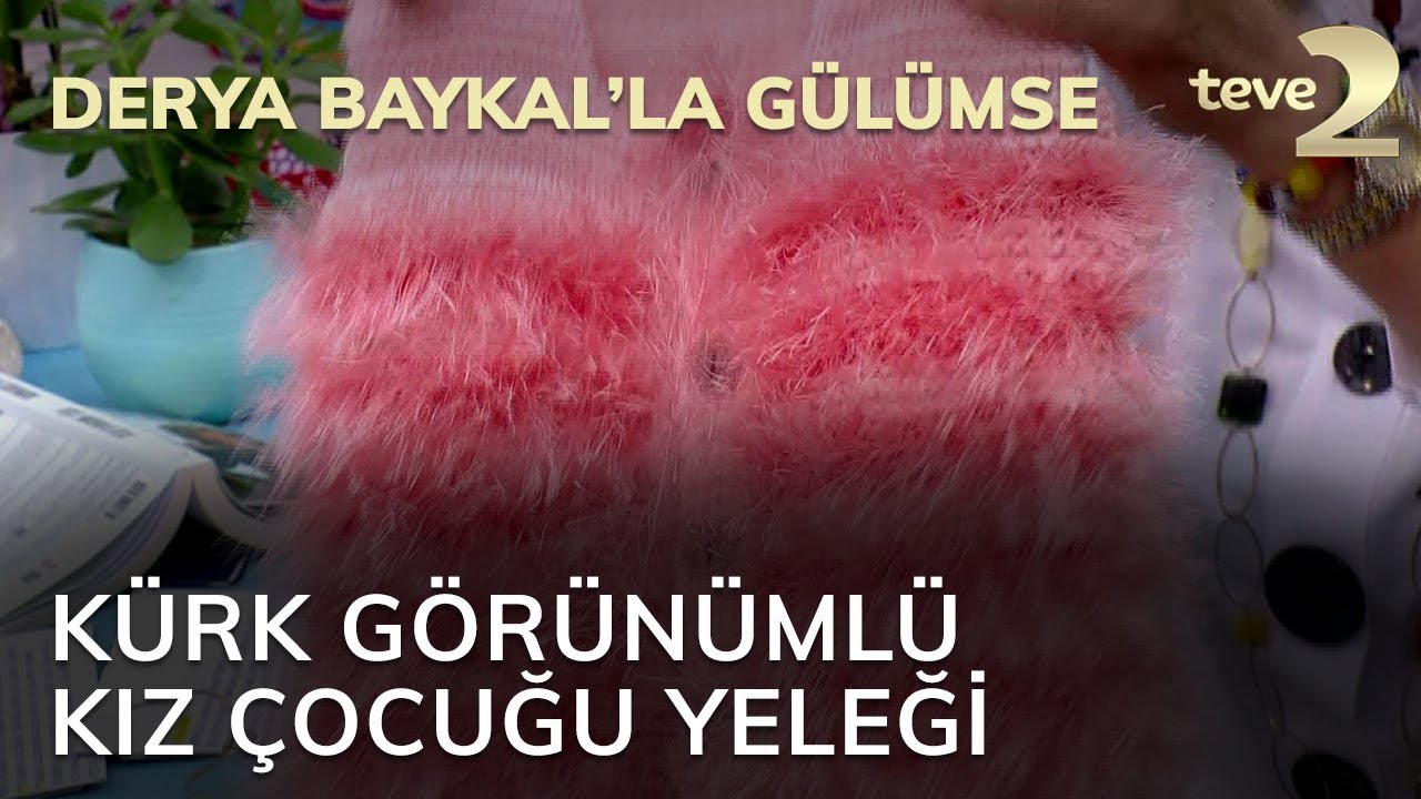 Derya Baykal'la Gülümse: Kürk Görünümlü Kız Çocuğu Yeleği
