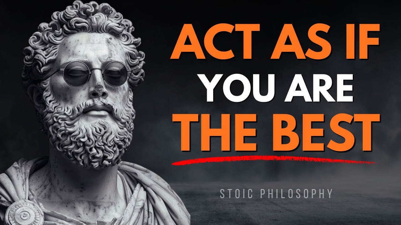 ACT AS IF YOU ARE THE BEST NO ONE IS BETTER THAN YOU | Stoicism Motivation 2026 | Stoicism