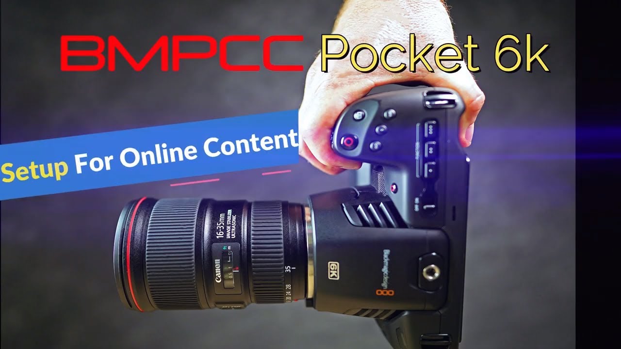 My BMPCC 6K SETUP for Online Content Creation