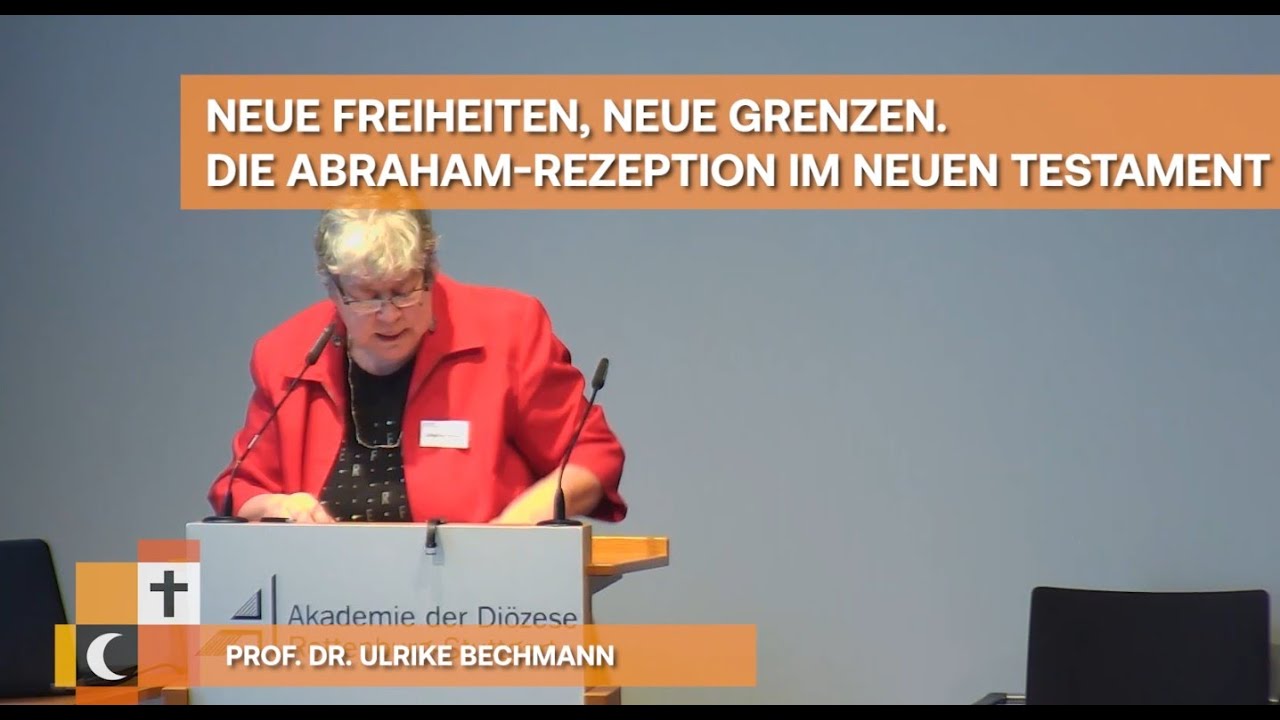 Neue Freiheiten, Neue Grenzen. Die Abraham-Rezeption im Neuen Testament – Prof. Dr. Bechmann