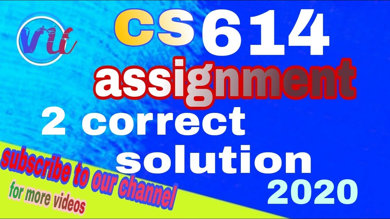 cs614 assignment 2 solution 2020\\ cs614 correct solution 2020