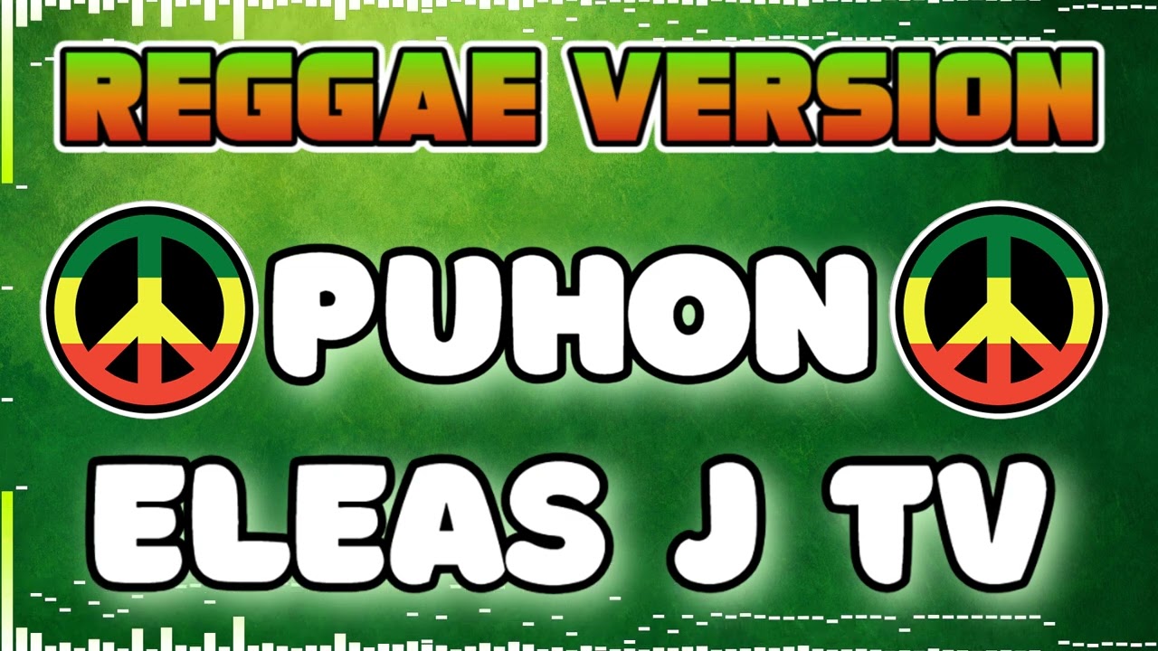 PUHON BY ELEAS J TV ( REGGAE VERSION ) 2025 VIRAL REMIX DJ RAFZKIE