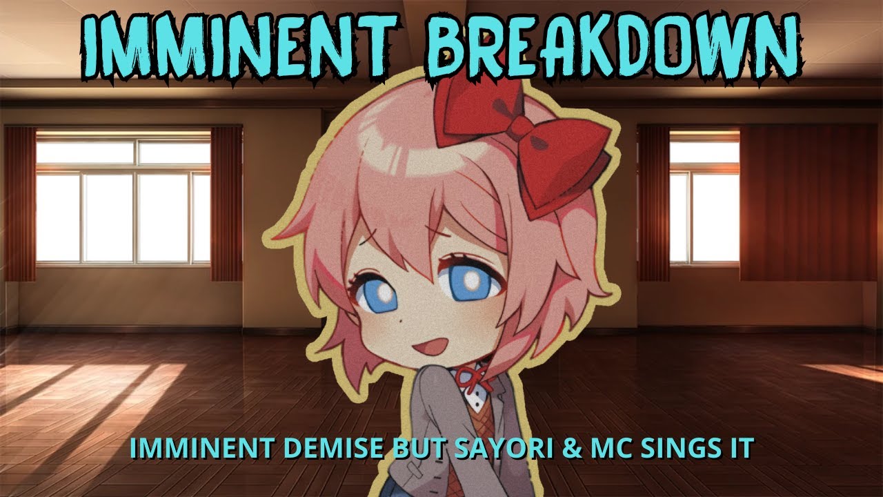 Imminent Breakdown (Imminent Demise but Sayori & MC sings it) [Indie Cross Cover] FNF