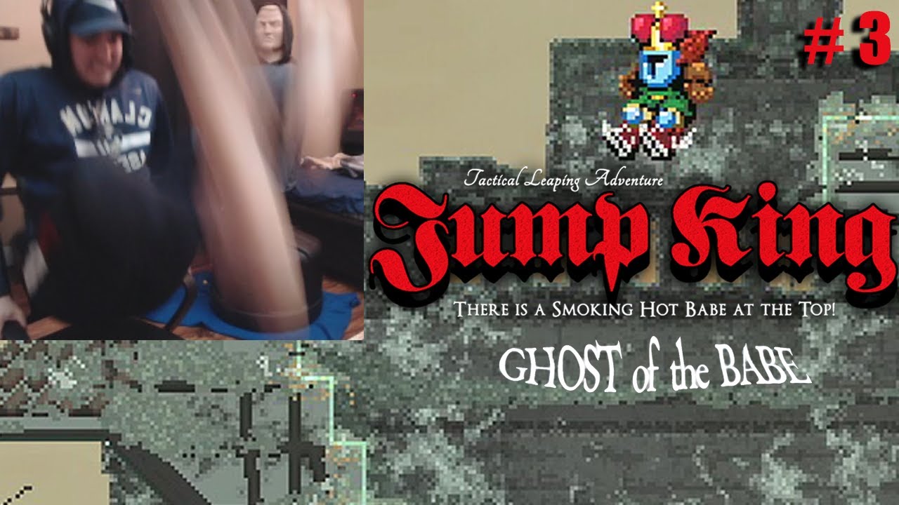 JUMP KING GHOST OF THE BABE (RAGE AND HIGHLIGHTS) #3