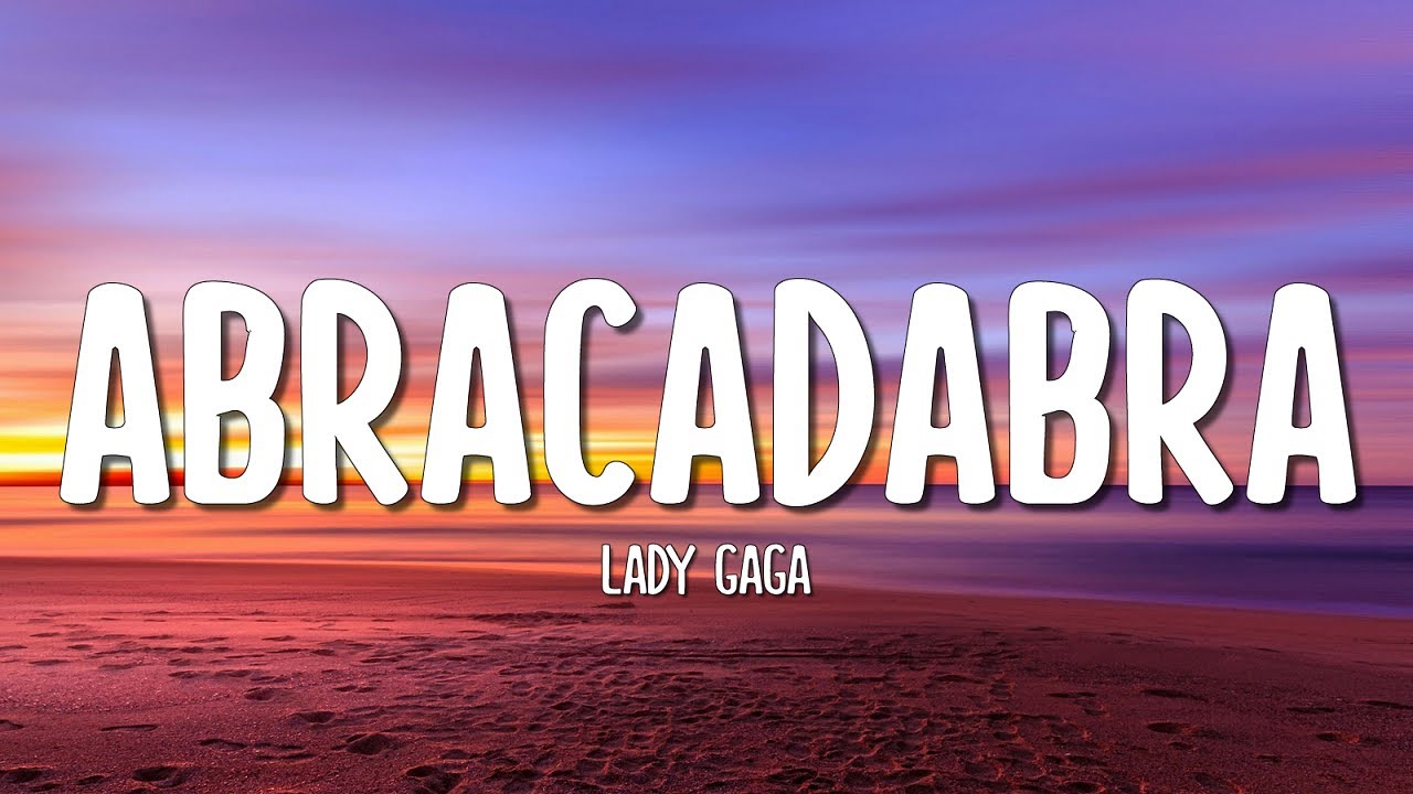 Lady Gaga - Abracadabra (Lyrics)