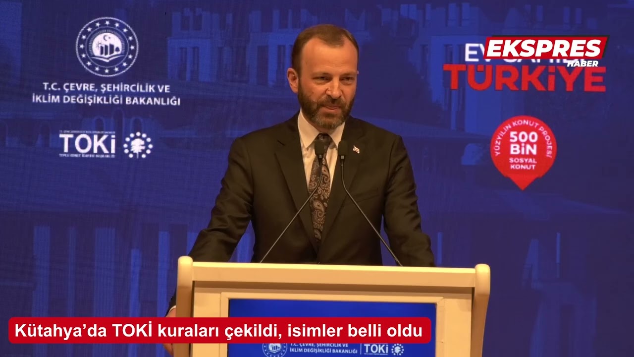 Kütahya’da TOKİ kuraları çekildi, isimler belli oldu