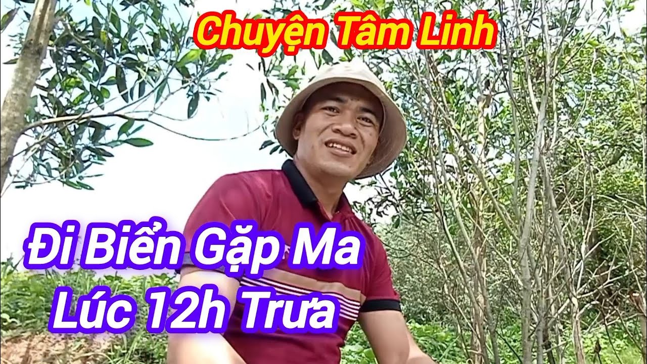 Đi Biển Gặp Ma Lúc 12h Trưa - chuyện Tâm Linh