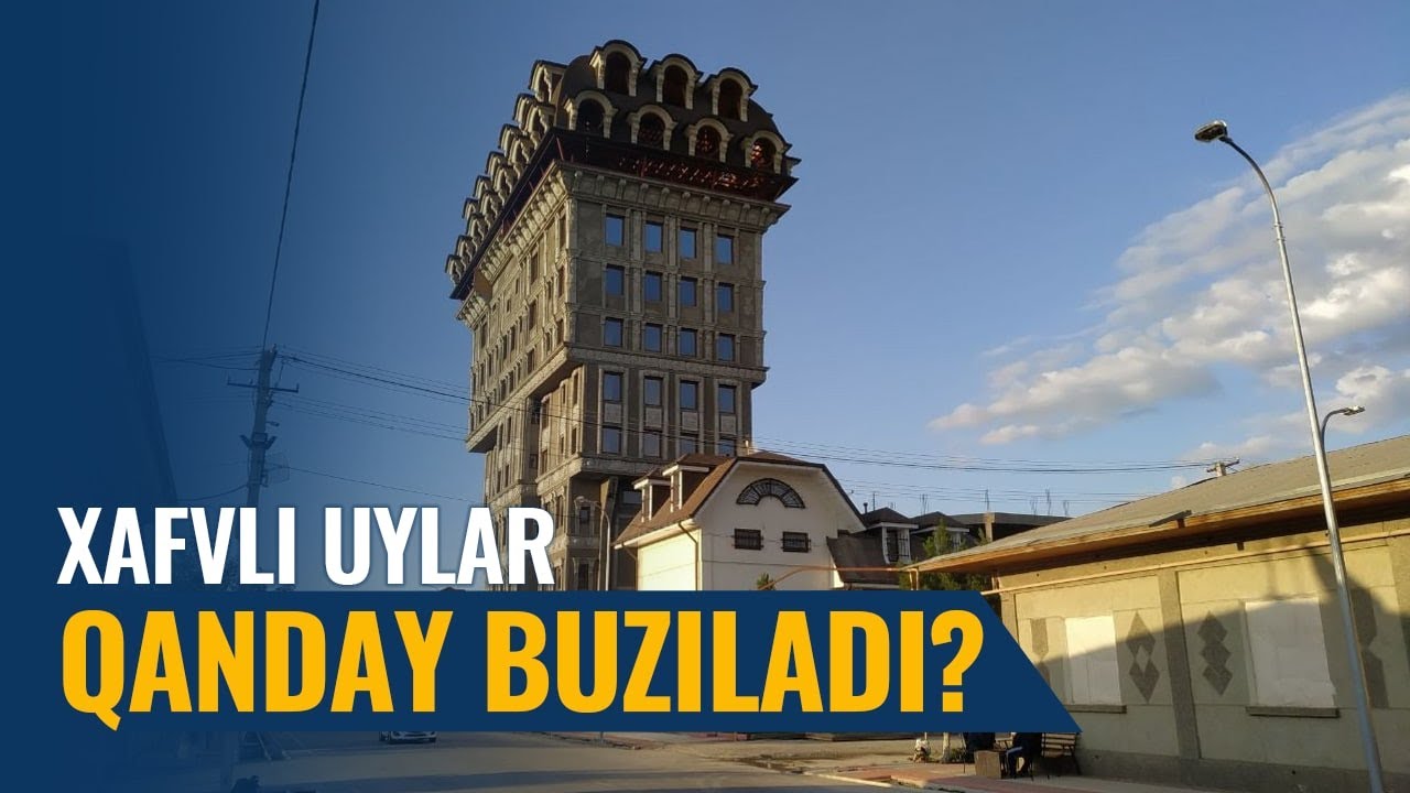 Noqonuniy va xavfsizlik talablariga zid qurilgan binolarni buzish osonmi?